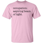 Occupation Aspiring Beam Of Light T-Shirt CustomCat