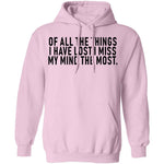 Of All The Things I Have Lost I Miss My Mind The Most T-Shirt CustomCat