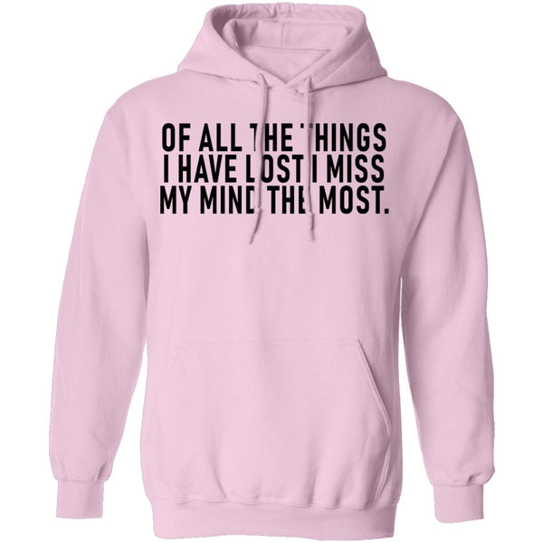 Of All The Things I Have Lost I Miss My Mind The Most T-Shirt CustomCat