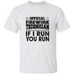 Official Firework Technician If I Run You Run T-Shirt CustomCat