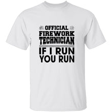 Official Firework Technician If I Run You Run T-Shirt