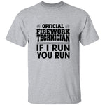 Official Firework Technician If I Run You Run T-Shirt CustomCat