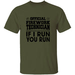 Official Firework Technician If I Run You Run T-Shirt CustomCat