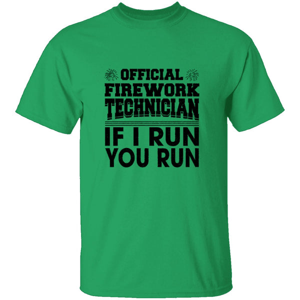 Official Firework Technician If I Run You Run T-Shirt CustomCat