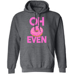 Oh Donut Even T-Shirt CustomCat
