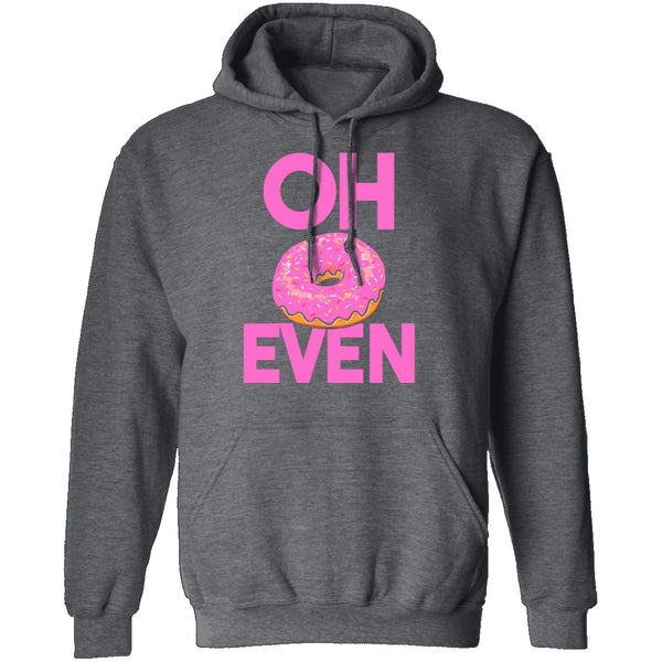 Oh Donut Even T-Shirt CustomCat