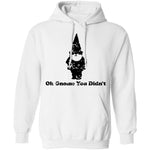 Oh Gnome You Didn't T-Shirt CustomCat