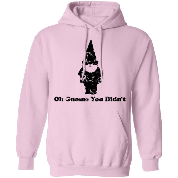 Oh Gnome You Didn't T-Shirt CustomCat