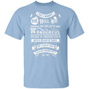 Oh Hell No T-Shirt CustomCat