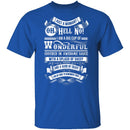 Oh Hell No T-Shirt CustomCat