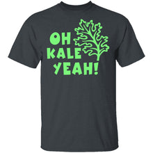 Oh Kale Yeah T-Shirt