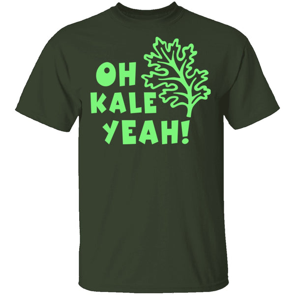 Oh Kale Yeah T-Shirt CustomCat