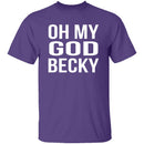 Oh My God Becky T-Shirt CustomCat