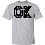 Oh Ok T-Shirt CustomCat