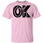 Oh Ok T-Shirt CustomCat