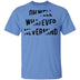 Oh Well Whatever Nevermind T-Shirt CustomCat