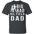 Oil Field Dad T-Shirt CustomCat