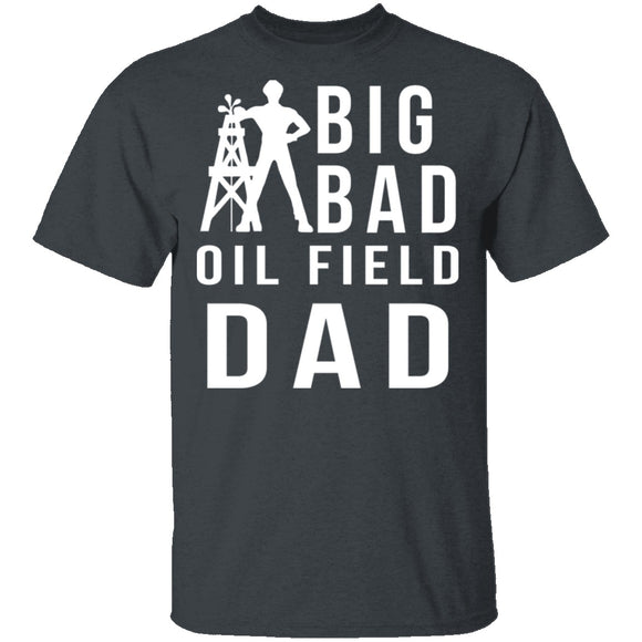 Oil Field Dad T-Shirt CustomCat