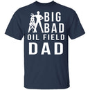 Oil Field Dad T-Shirt CustomCat