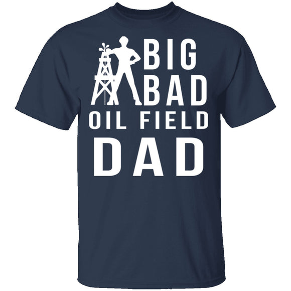 Oil Field Dad T-Shirt CustomCat