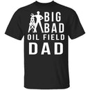 Oil Field Dad T-Shirt CustomCat