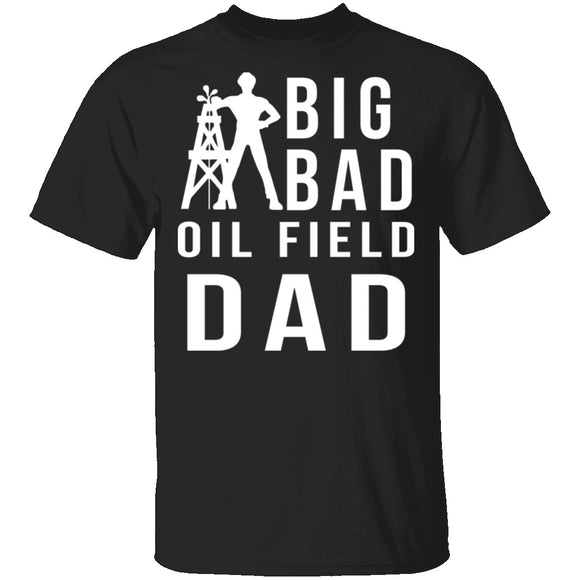 Oil Field Dad T-Shirt CustomCat