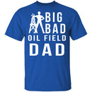 Oil Field Dad T-Shirt CustomCat