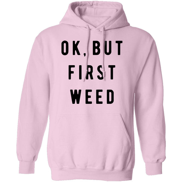 Ok But First Weed T-Shirt CustomCat