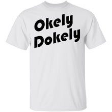 Okely Dokely T-Shirt