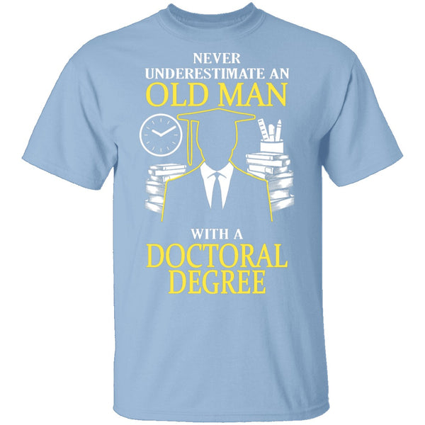 Old Man With A Doctoral Degree T-Shirt CustomCat