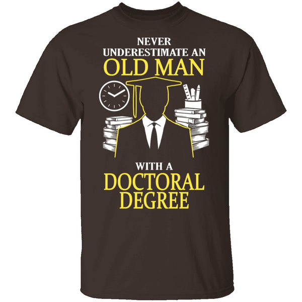 Old Man With A Doctoral Degree T-Shirt CustomCat