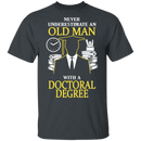 Old Man With A Doctoral Degree T-Shirt CustomCat