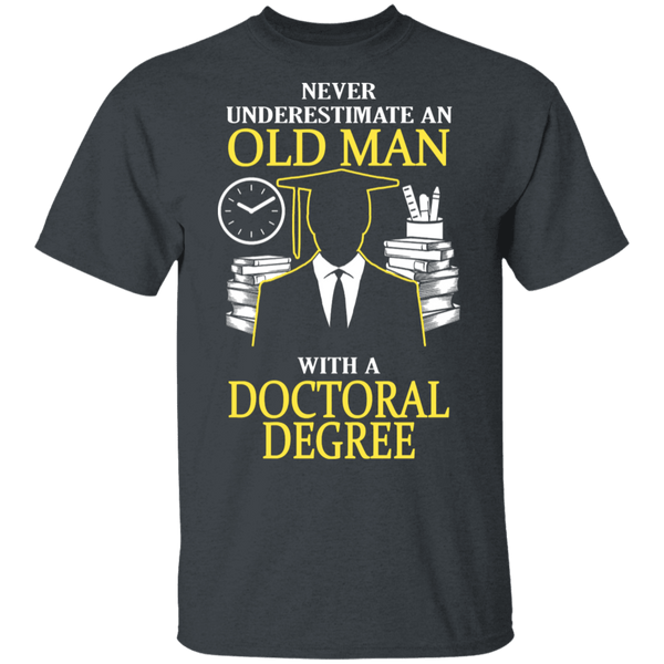 Old Man With A Doctoral Degree T-Shirt CustomCat