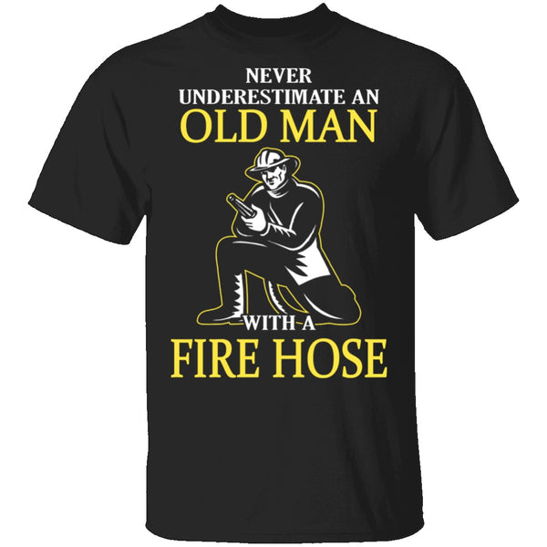 Old Man With A Fire Hose T-Shirt CustomCat