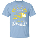 Old Man With An 18-Wheeler T-Shirt CustomCat