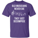 Old Musicians Just Decompose T-Shirt CustomCat