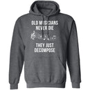 Old Musicians Just Decompose T-Shirt CustomCat