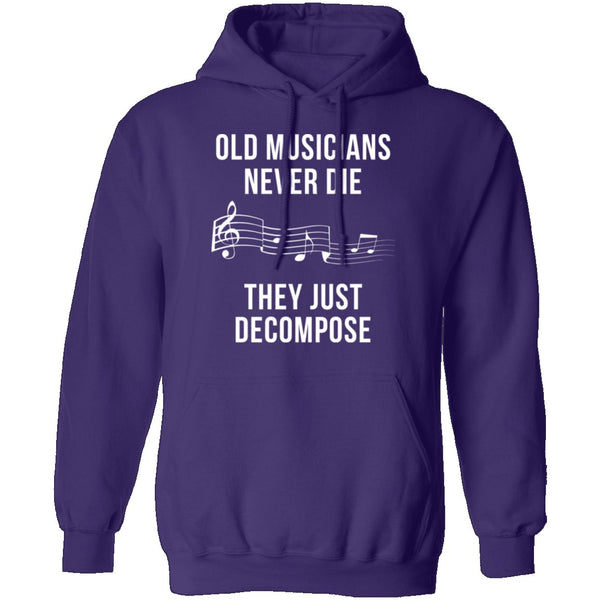 Old Musicians Just Decompose T-Shirt CustomCat