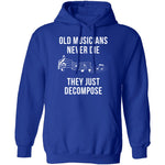 Old Musicians Just Decompose T-Shirt CustomCat