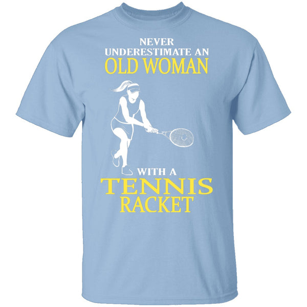 Old Woman With A Tennis Racket T-Shirt CustomCat