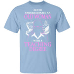 Old Women With A Teaching Degree T-Shirt CustomCat