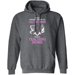 Old Women With A Teaching Degree T-Shirt CustomCat