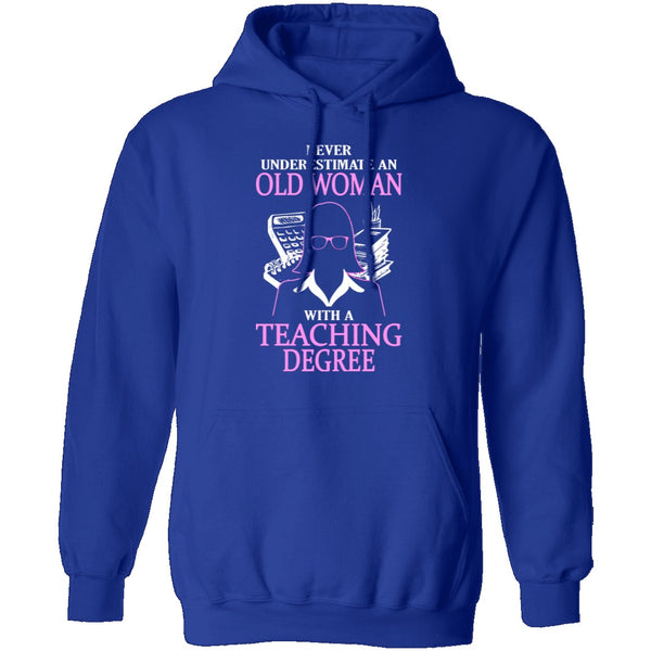 Old Women With A Teaching Degree T-Shirt CustomCat