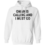 Oman Is Calling And I Must Go T-Shirt CustomCat