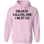 Oman Is Calling And I Must Go T-Shirt CustomCat