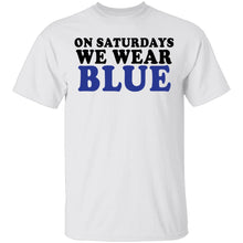 On Saturdays We Wear Blue T-Shirt