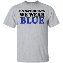 On Saturdays We Wear Blue T-Shirt