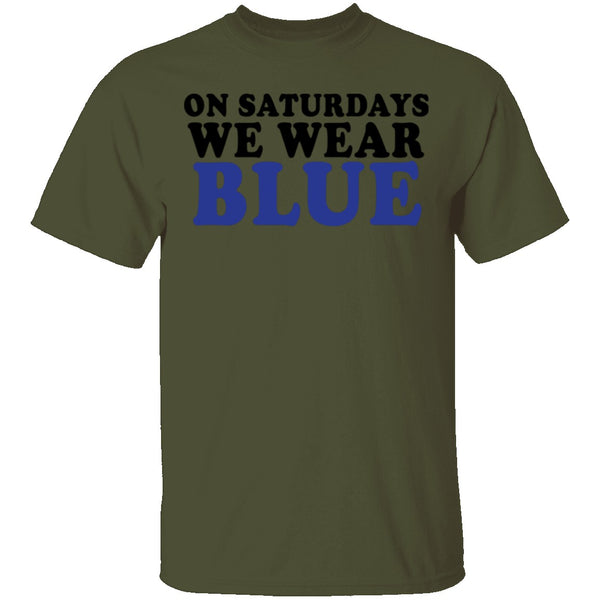 On Saturdays We Wear Blue T-Shirt CustomCat
