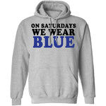 On Saturdays We Wear Blue T-Shirt CustomCat