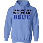 On Saturdays We Wear Blue T-Shirt CustomCat